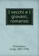 I vecchi e I giovani, romanzo, Pirandello, Luigi, 1867-1936 