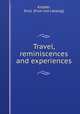 Travel, reminiscences and experiences, Klopfer, Emil. [from old catalog] 