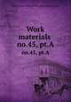 Work materials .. no.45, pt.A, United States. National Recovery Administration 