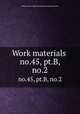 Work materials .. no.45, pt.B, no.2, United States. National Recovery Administration 