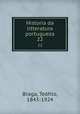 Historia da litteratura portugueza. 22, Teofilo Braga 