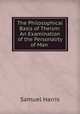 The Philosophical Basis of Theism: An Examination of the Personality of Man ., Samuel Harris 