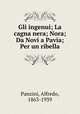 Gli ingenui; La cagna nera; Nora; Da Novi a Pavia; Per un ribella, Panzini, Alfredo, 1863-1939 