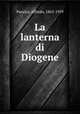 La lanterna di Diogene, Panzini, Alfredo, 1863-1939 