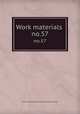 Work materials .. no.57, United States. National Recovery Administration 