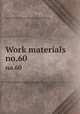 Work materials .. no.60, United States. National Recovery Administration 
