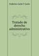 Tratado de derecho administrativo, Federico Leon Y Leon 