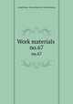 Work materials .. no.67, United States. National Recovery Administration 