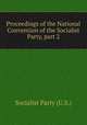 Proceedings of the National Convention of the Socialist Party, part 2., Socialist Party (U.S.) 