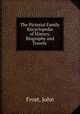 The Pictorial Family Encyclopedia of History, Biography and Travels ., Frost, John 