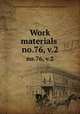 Work materials .. no.76, v.2, United States. National Recovery Administration 