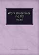 Work materials .. no.80, United States. National Recovery Administration 