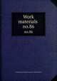 Work materials .. no.86, United States. National Recovery Administration 