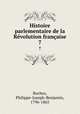 Histoire parlementaire de la Rvolution franaise. 7, Buchez, Philippe-Joseph-Benjamin, 1796-1865 