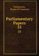 Parliamentary Papers. 35, Parliament, House of Commons 