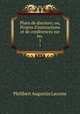 Plans de discours; ou, Projets d`instructions et de confrences sur les .. 1, Philibert Augustin Lacoste 