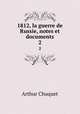 1812, la guerre de Russie, notes et documents. 2, Arthur Chuquet 
