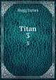 Titan. 3, Hogg James 