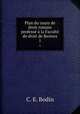 Plan du cours de droit romain professe a la Faculte de droit de Rennes, C. E. Bodin 