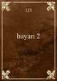 bayan 2, 123 