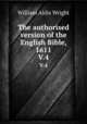 The authorised version of the English Bible, 1611. V.4, Wright William Aldis 