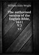 The authorised version of the English Bible, 1611. V.3, Wright William Aldis 