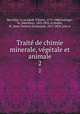 Traite? de chimie minerale, ve?ge?tale et animale, Jons Jakob Berzelius 