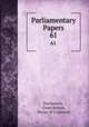 Parliamentary Papers. 61, Parliament, Great Britain, House of Commons 