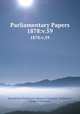 Parliamentary Papers. 1878:v.59, Great Britain Parliament. House of Commons, Parliament, House of Commons 