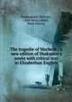 The tragedie of Macbeth : a new edition of Shakspere
