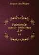 Patrologi cursus completus. 8-9, Jacques-Paul Migne 