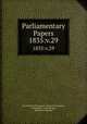Parliamentary Papers. 1835:v.29, Great Britain Parliament. House of Commons, Parliament, Great Britain, House of Commons 