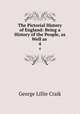 The Pictorial History of England: Being a History of the People, as Well as .. 4, George L. Craik 