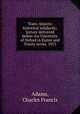 Trans-Atlantic historical solidarity; lecture delivered before the University of Oxford in Easter and Trinity terms, 1913, Adams, Charles Francis 
