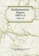 Parliamentary Papers. 1865:v.2, Great Britain Parliament. House of Commons, Northern Ireland, Parliament 
