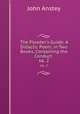The Pleader`s Guide: A Didactic Poem, in Two Books, Containing the Conduct .. bk. 2, John Anstey 