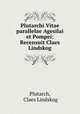 Plutarchi Vitae parallelae Agesilai et Pompei: Recensuit Claes Lindskog, Plutarch, Claes Lindskog 