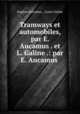 Tramways et automobiles, par E. Aucamus . et L. Galine .: par E. Aucamus ., Eugene Aucamus 