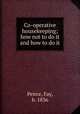 Co-operative housekeeping; how not to do it and how to do it, Peirce, Fay, b. 1836 
