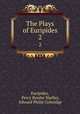 The Plays of Euripides. 2, Euripides, Percy Bysshe Shelley, Edward Philip Coleridge 