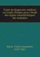 Traite de diagnostic medical; ou Guide clinique pour l