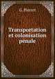 Transportation et colonisation penale, G. Pierret 