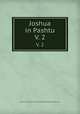 Joshua in Pashtu. V. 2, British and Foreign Bible Society,Massachusetts Bible Society 