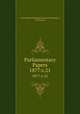 Parliamentary Papers. 1877:v.21, Great Britain Parliament. House of Commons, Parliament 