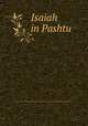 Isaiah in Pashtu, Mayer, Thomas John Lee,Waterlow and Sons,British and Foreign Bible Society,Massachusetts Bible Society 