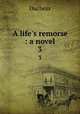 A life`s remorse : a novel. 3, Duchess 