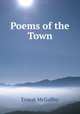 Poems of the Town, Ernest McGaffey 