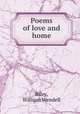 Poems of love and home, Riley, William Wendell 