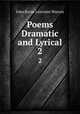 Poems Dramatic and Lyrical. 2, John Byrne Leicester Warren 