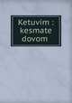 Ketuvim : kesmate dovom, Bruce, R. (Robert),Clay, John, printer,Cambridge University Press,British and Foreign Bible Society,Massachusetts Bible Society 